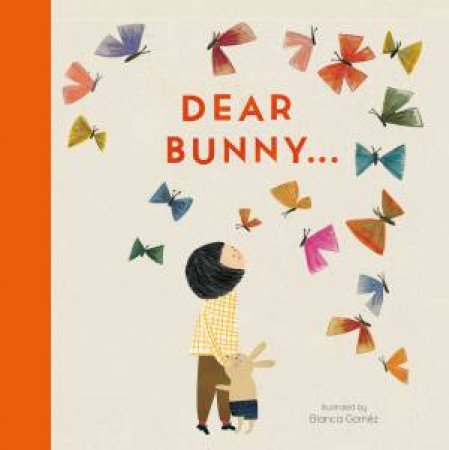 Dear Bunny by Bianca Gomez