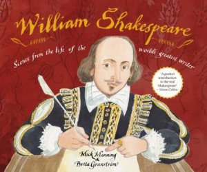 William Shakespeare by Mick Manning & Brita Granstrom