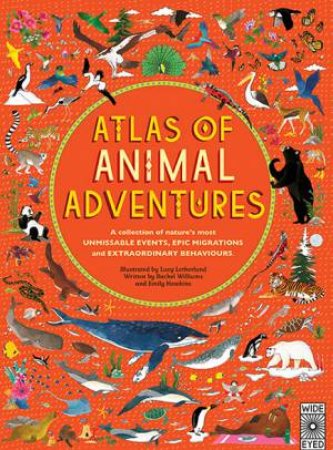 Atlas Of Animal Adventures by Lucy Letherland & Rachel Williams