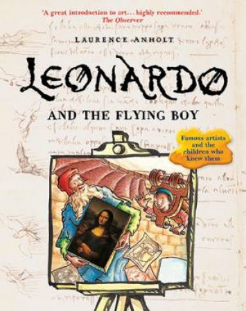 Leonardo And The Flying Boy by Laurance Anholt