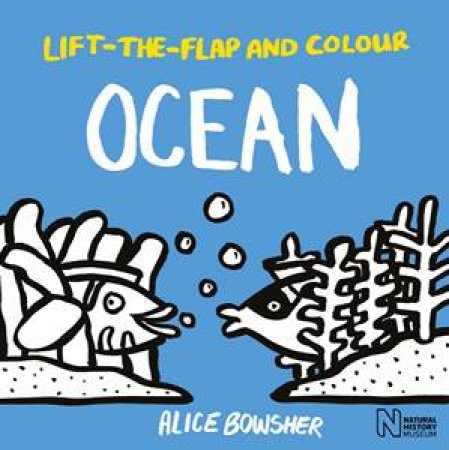 Lift-the-flap And Colour: Ocean by Alice Bowsher