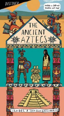 The Aztec Empire by Imogen Greenberg & Isabel Greenberg