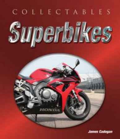 Collectables: Superbikes by CADOGAN JAMES