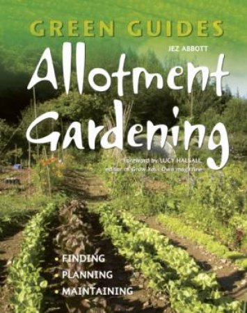 Green Guides: Allotment Gardening by ABBOTT JEZ