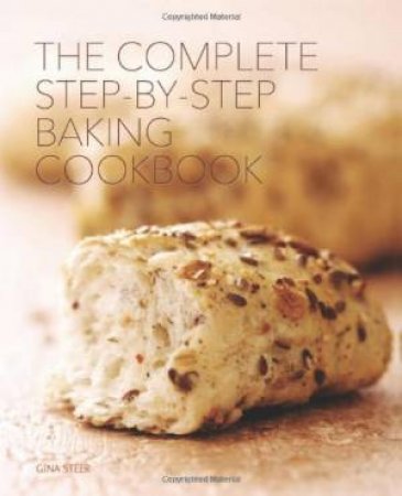 Complete Step-by-step Baking Cookbook by STEER GINA