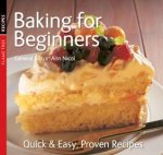 Baking for Beginners Quick and Easy Proven Recipes