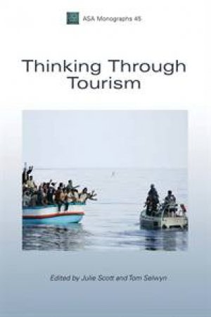 Thinking Through Tourism (Association of by Tom & Scott, Julie Selwyn