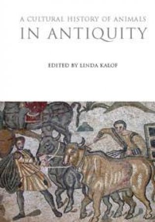 Cultural History of Animals in Antiquity by None