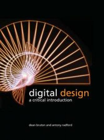 Digital Design by Dean Bruton & Anthony Radford