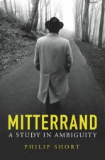 Mitterrand A Study in Ambiguity