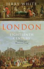 London In The Eighteenth Century  A Great And Monstrous Thing