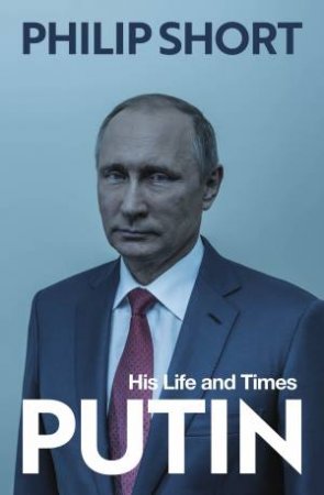 Putin by Philip Short