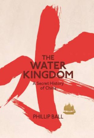 The Water Kingdom by Philip Ball