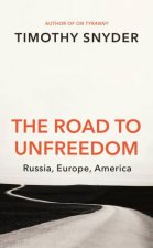 The Road To Unfreedom Russia Europe America