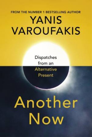 Another Now by Yanis Varoufakis