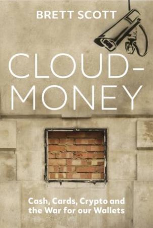 Cloudmoney by Brett Scott