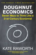 Doughnut Economics Seven Ways To Think Like A 21stCentury Economist
