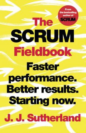 The Scrum Fieldbook by J.J. Sutherland