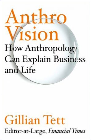 Anthro-Vision by Gillian Tett