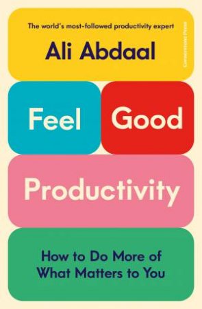 Feel-Good Productivity by Ali Abdaal