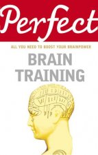 Perfect Brain Training All You Need to Boost Your Brainpower