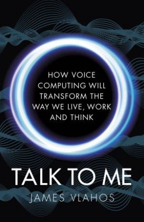 Talk to Me by James Vlahos