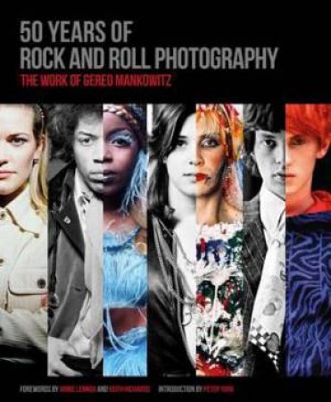 Gered Mankowitz 50 Years of Rock and Roll Photography by Gered Mankowitz & Brian Southall 