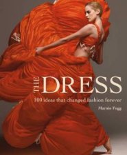 The Dress 100 Ideas That Changed Fashion Forever