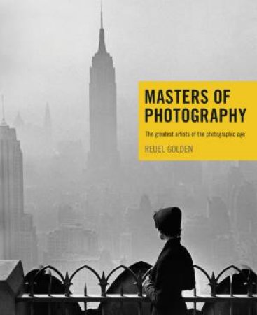 Masters of Photography by Reuel Golden