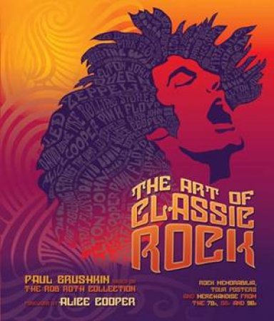 The Art Of Classic Rock by Paul Grushkin