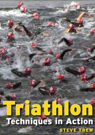 Triathlon: Techniques in Action Dvd: Firm Sale by TREW STEVE