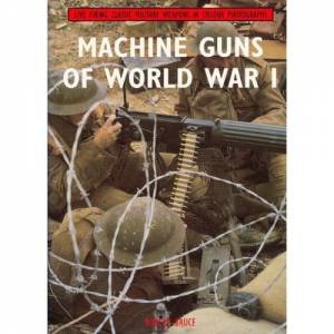 Machine Guns of World War I: Live Firing Classic Military Wea9781847970329
pons in Colour Photographs by BRUCE ROBERT