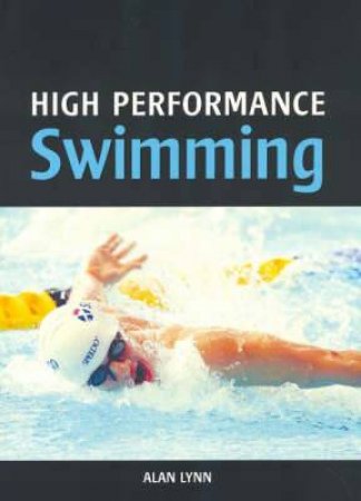 High Performance Swimming by LYNN ALAN