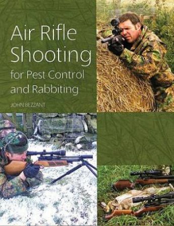 Air Rifle Shooting for Pest Control and Rabbiting by BEZZANT JOHN