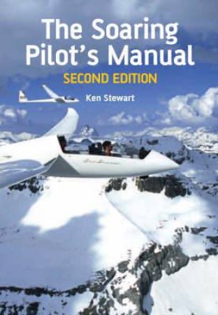 The Soaring Pilot's Manual by STEWART KEN