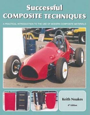 Successful Composite Techniques: a Practical Introduction to the Use of Modern Composite Materials by NOAKES KEITH