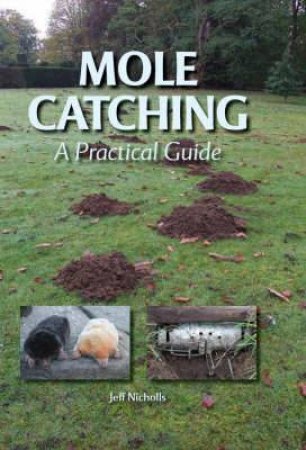 Mole Catching: a Practical Guide by NICHOLLS JEFF