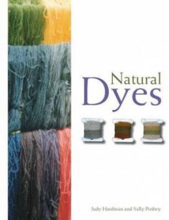 Natural Dyes by HARDMAN & PINHEY