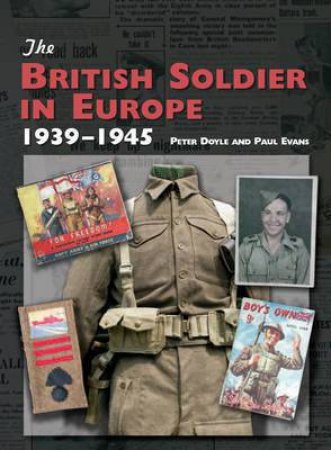 British Soldier in Europe: 1939-1945 by DOYLE & EVANS