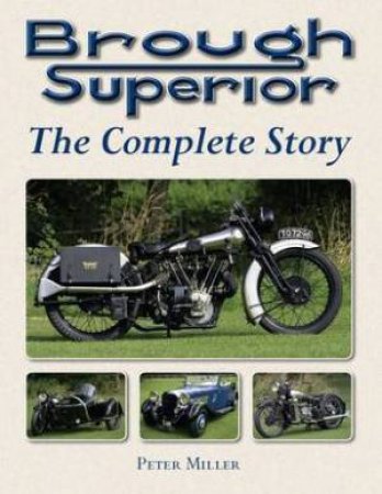 Brough Superior: the Complete Story by MILLER PETER