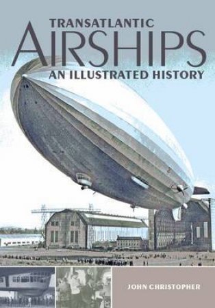 Transatlantic Airships by CHRISTOPHER JOHN