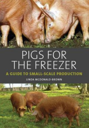 Pigs for the Freezer by MCDONALD-BROWN LINDA