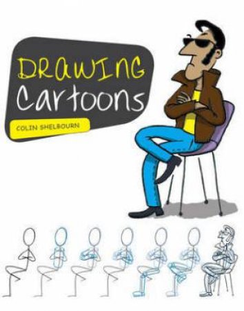 Drawing Cartoons by SHELBOURN COLIN