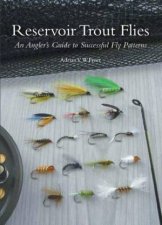 Reservoir Trout Flies an Anglers Guide to Successful Fly Patterns