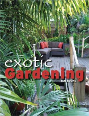 Exotic Gardening by Ian Cooke