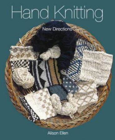 Hand Knitting: New Directions by ELLEN ALISON