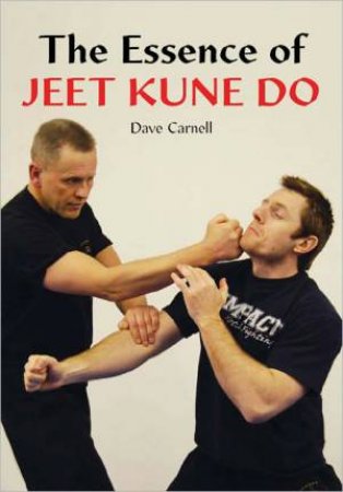 Essence of Jeet Kune Do by CARNELL DAVE