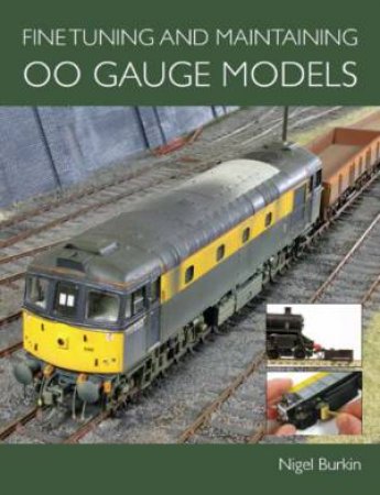 Fine Tuning and Maintaining 00 Gauge Models by BURKIN NIGEL