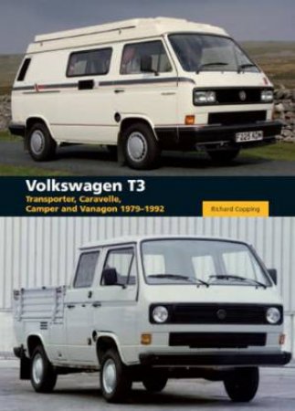 Volkswagen T3: Transporter, Caravelle, Camper and Vanagon 1979-1992 by COPPING RICHARD