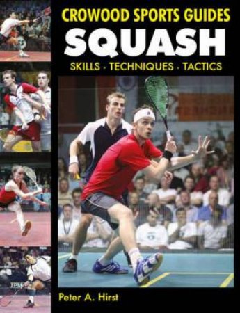 Squash: Skills. Techniques. Training by HIRST PETER